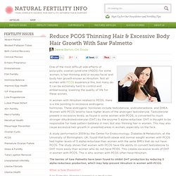 Reduce PCOS Thinning Hair & Excessive Body Hair Growth With Saw Palmetto