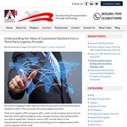 Understanding the Value of Customized Solutions from a Third-Party Logistics Provider