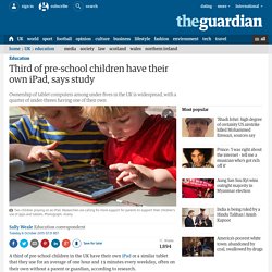 Third of pre-school children have their own iPad, says study