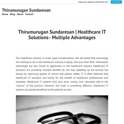 Healthcare IT Solutions - Multiple Advantages – Thirumurugan Sundaresan