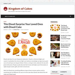 This Diwali Surprise Your Loved Ones with Diwali Cake