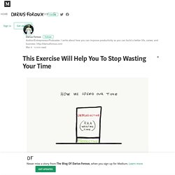 This Exercise Will Help You To Stop Wasting Your Time