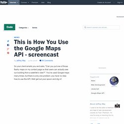 This is How You Use the Google Maps API – screencast