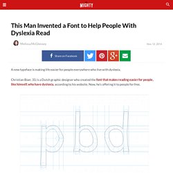 This Man Invented a Font to Help People With Dyslexia Read