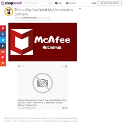 This Is Why You Need McAfee Antivirus Software
