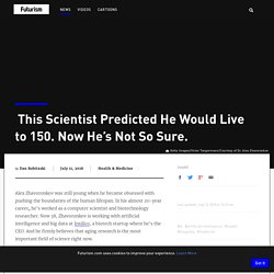 This Scientist Predicted He Would Live to 150. Now He's Not So Sure.