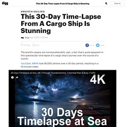 This 30-Day Time-Lapse From A Cargo Ship Is Stunning