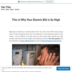 This is Why Your Electric Bill is So High