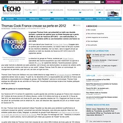 Thomas Cook France creuse sa perte en 2012