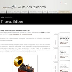 Thomas Edison, le phonographe I Cité des télécoms