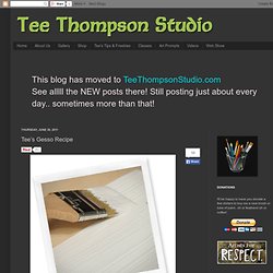 Tee Thompson Studio: Tee’s Gesso Recipe