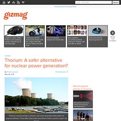 Thorium: A safer alternative for nuclear power generation?