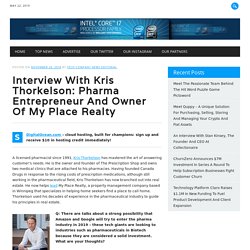 Interview With Kris Thorkelson: Pharma Entrepreneur And Owner Of My Place Realty - Tech Company News