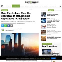 Kris Thorkelson: How the executive is bringing his experience to real estate