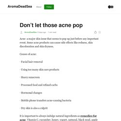 Don’t let those acne pop. Acne- a major skin issue that seems to…