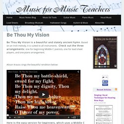 Be Thou My Vision Hymn Music: 3 Arrangements in 5 Keys, FREE!