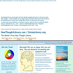 New Thought Library, Free Books, Free Texts, Free Public Library of New Thought Metaphysical Spiritual Books - Join us in making New Thought Free Forever