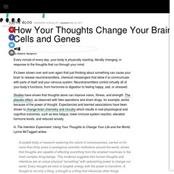 How Your Thoughts Change Your Brain, Cells and Genes