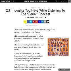 23 Thoughts You Have While Listening To The “Serial” Podcast