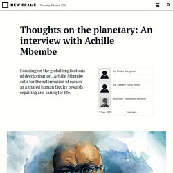 Thoughts on the planetary: An interview with Achille Mbembe