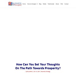 How Can You Set Your Thoughts On The Path Towards Prosperity? - Business Untangled