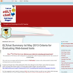 ELTchat Summary Ist May 2013 Criteria for Evaluating Web-based tools