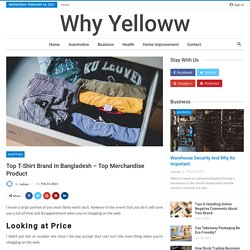 Top T Shirt Brand in Bangladesh – Top Merchandise Product