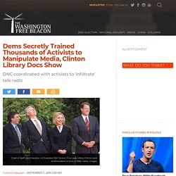 Dems Secretly Trained Thousands of Activists to Manipulate Media, Clinton Library Docs Show