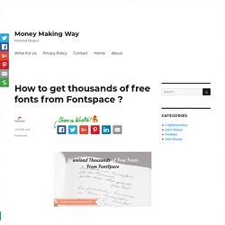 How to get thousands of free fonts from Fontspace ? - Money Making Way