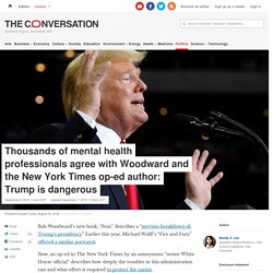 Thousands of mental health professionals agree with Woodward and the New York Times op-ed author: Trump is dangerous