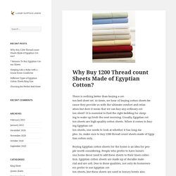 Why Buy 1200 Thread count Sheets Made of Egyptian Cotton?