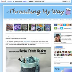 Threading My Way: Denim Fabric Baskets Tutorial...