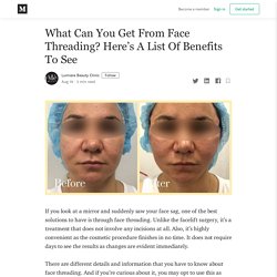 What Can You Get From Face Threading? Here’s A List Of Benefits To See