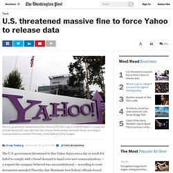 U.S. threatened massive fine to force Yahoo to release data