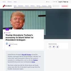 Trump threatens Turkey's economy in blunt letter to President Erdogan