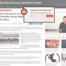 Isis Threatens to 'Flood Europe' with 5,00,000 Libyan Migrants if Attacked in Libya