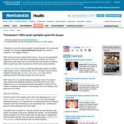 Threatwatch: H5N1 death highlights global flu danger - health - 09 January 2014