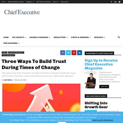 Three Ways To Build Trust During Times of Change