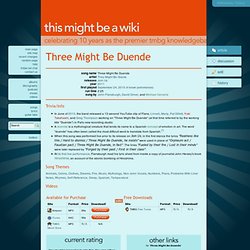 Three Might Be Duende - TMBW: The They Might Be Giants Knowledge Base