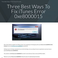 Three Best Ways To Fix iTunes Error 0xe8000015