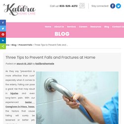 Three Tips to Prevent Falls and Fractures at Home