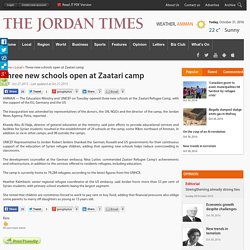 Three new schools open at Zaatari camp