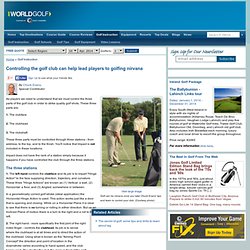 Three steps to control your golf clubs - Chuck Evans golf tips - WorldGolf.com