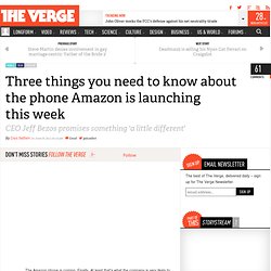 Three things you need to know about the phone Amazon is launching this week