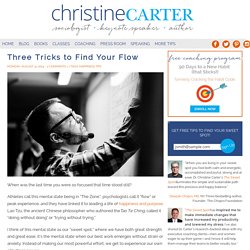 Three Tricks to Find Your Flow