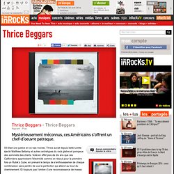 Thrice Beggars - Thrice Beggars : LesInrocks.com