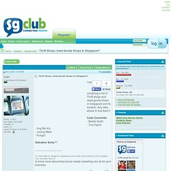 Thrift Shops, Used Goods Shops In Singapore? - SGClub Forums - Connecting Youths