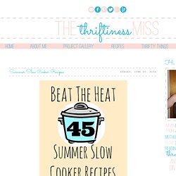 The Thriftiness Miss: Summer Slow Cooker Recipes