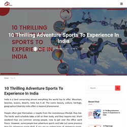 10 Thrilling Adventure Sports To Experience In India