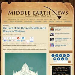 The Lord of the Thrones: Middle-earth Houses in Westeros